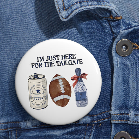I'm Just Here for the Tailgate Pin