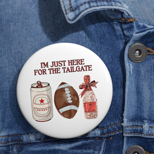 I’m Just Here for the Tailgate Pin